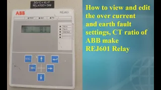 How to View and edit the settings of ABB make REJ601 model relay