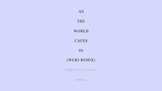 Sarah Cothran - As The World Caves (Wuki Remix) (Official Visualizer)