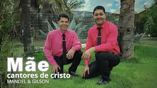 Mãe(Cantores de Cristo)Oficial