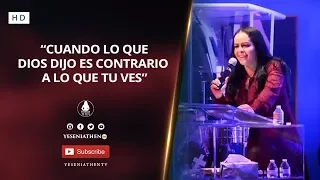 Pastora Yesenia Then - Cuando lo que Dios dijo es Contrario a lo que tu ves.