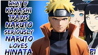 What If Kakashi Trains Naruto Seriously Naruto Loves Hinata