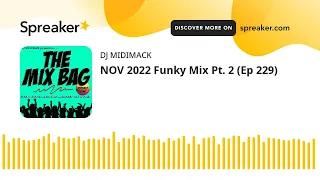 NOV 2022 Funky Mix Pt. 2 (Ep 229)