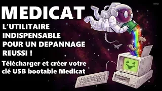 Medicat : Comment télécharger et créer votre clé USB Bootable Medicat