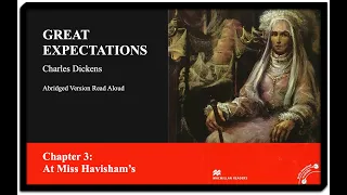 Great Expectations: Chapter 3 "At Miss Havisham's" Abridged Version Read Aloud Charles Dickens