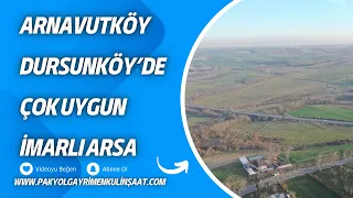 İstanbul Arnavutköy Dursunköy’de İmarlı Satılık Arsa