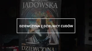 DZIEWCZYNA Z DZIELNICY CUDÓW - Aneta Jadowska