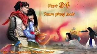 Tuam Pheej Koob The Legendary Dream Hunter ( Part 84 )  02/10/2022