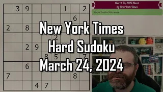 NYT Hard Sudoku Walkthrough | March 24 2024