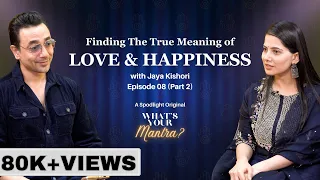 Finding The True Meaning of Love & Happiness with @Iamjayakishori | What's Your Mantra | EP 08