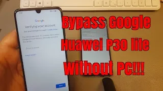 BOOM!!! Huawei P30 lite MAR-LX1A. Remove Google Account,Bypass FRP.