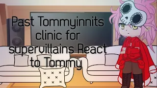 []Past Tommyinnits Clinic For Supervillains React To Tommy[] Videos not mine [] 1/2