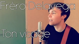 Fréro Delavega  - Ton visage ||  ► Acoustic Cover ◄
