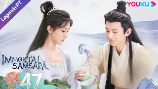 (Legenda PT-BR) IMORTAL SAMSARA EP47 | Yang Zi/Cheng Yi | ROMANCE/XIANXIA | YOUKU