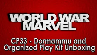 Marvel Crisis Protocol - World War Marvel Ep.179: CP33 Dormammu and organized play kit unboxing