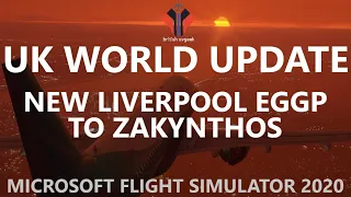 MSFS 2020 | UK World Update 3 - Asobo Liverpool to Zakynthos in the flybywire A32NX on VATSIM