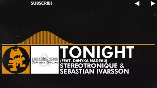 Stereotronique & Sebastian Ivarsson - Tonight (feat. Danyka Nadeau) [Monstercat]