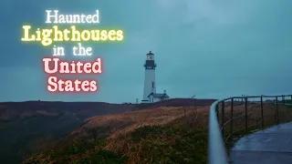 Haunted Lighthouses in America