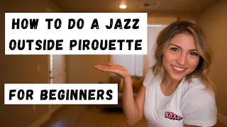 How To Do A Jazz Pirouette - Outside Jazz Pirouette Tutorial For Beginners