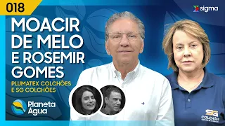 MOACIR DE MELO E ROSEMIR GOMES - Planeta Água (PodCast) #018