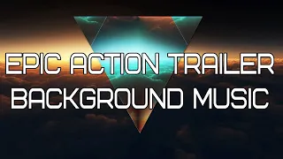 Epic Action Trailer - Background Music For Video [2020]