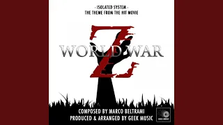 World War Z - Isolated System - Theme Song