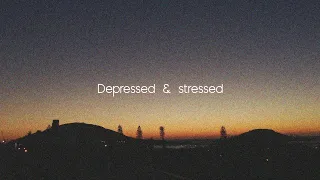 Depressed and Stressed