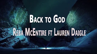 Reba McEntire - Back to God  ft  Lauren Daigle (Lyrics)