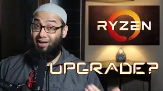 Should I Upgrade To Ryzen 5? When Should I Upgrade My Gaming Pc? Amd Ryzen Upgrade