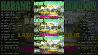 Habang Ako'y Nabubuhay (Playlist Album)🎀 Tagalog Love Song 2024🎶Masakit Na Kanta Para Sa Mga Broken🎶