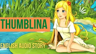 Thumblina, A Great Moral Story, English audio story. Learn English through stories..
