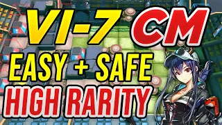 VI-7 CM Easy & Safe High Rarity Strategy | Arknights Vigilo