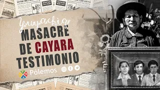 MASACRE EN CAYARA, Testimonio - Yuyachiq