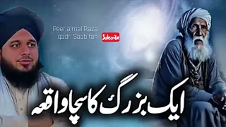 Ak bazurgh  ka Sacha waqiya | peer ajmal Raza qadri | @ Punjabi veloger51| Islamic video's