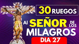 27 días de RUEGO al SEÑOR de los MILAGROS 🙏✝️ pidiendo por LAS BUENAS NOTICIAS