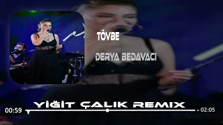 Derya Bedavacı - Tövbe ( Yiğit Çalık Remix )