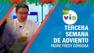 Tercera semana de Adviento 🕯 Padre Fredy Córdoba - Tele VID
