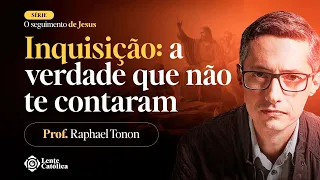 O que foi a INQUISIÇÃO da Igreja Católica? - Prof. Raphael Tonon - Lente Católica