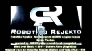 Robotiko Rejekto - Umsturz jetzt! (GMIND original remix)