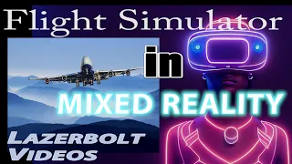 Reality Mixer and MS Flight sim- Easy set up-Home Cockpit- Meta Quest 3- Lazerbolt