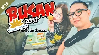 Korea 2017 Season 2 EP1(REAL)  BKK to Busan  ( Vietnam Airline Transit Hanoi)