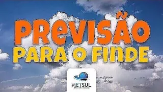 27/11/2020 - Previsão do tempo para o fim de semana | METSUL