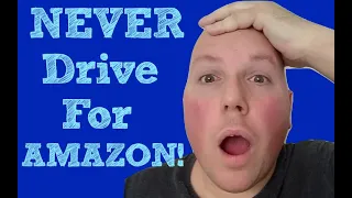 NEVER Drive For Amazon - Amazon Delivery Driver Job SUCKS! Rant!