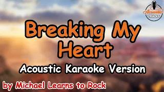 Breaking My Heart - Michael Learns to Rock (Acoustic Karaoke Version)