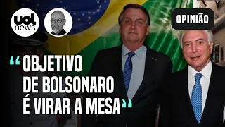 Nem Michel Temer acredita na moderação de Bolsonaro | Josias de Souza