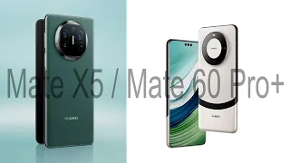 ¡Huawei va a por todas! Mate X5 y Mate 60 Pro +