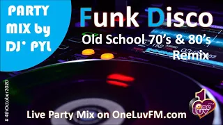 Party Mix 🔥 Old School Funk & Disco 70's & 80's on OneLuvFM.com by DJ' PYL #4thOctober2020😉