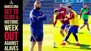 BARCELONA SET TO FACE ALAVES AND CLOSE OUT A HISTORICAL WEEK | 3 KEY PLAYERS | RIQUI PUIG MISSES OUT