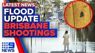 Evacuation order continue across Victoria, Two shootings in Brisbane | 9 News Australia