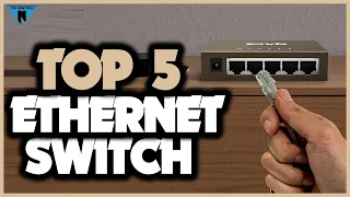 Best Ethernet Switch (2022) | Best Network Switch [Top 5 Buyer's Guide]