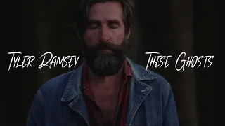 Tyler Ramsey - These Ghosts (Official Video)